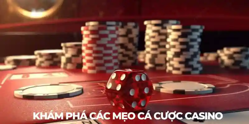 Những mẹo cá cược casino đẳng cấp thắng lớn