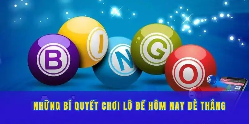 Những bí quyết chơi lô đề hôm nay dễ thắng
